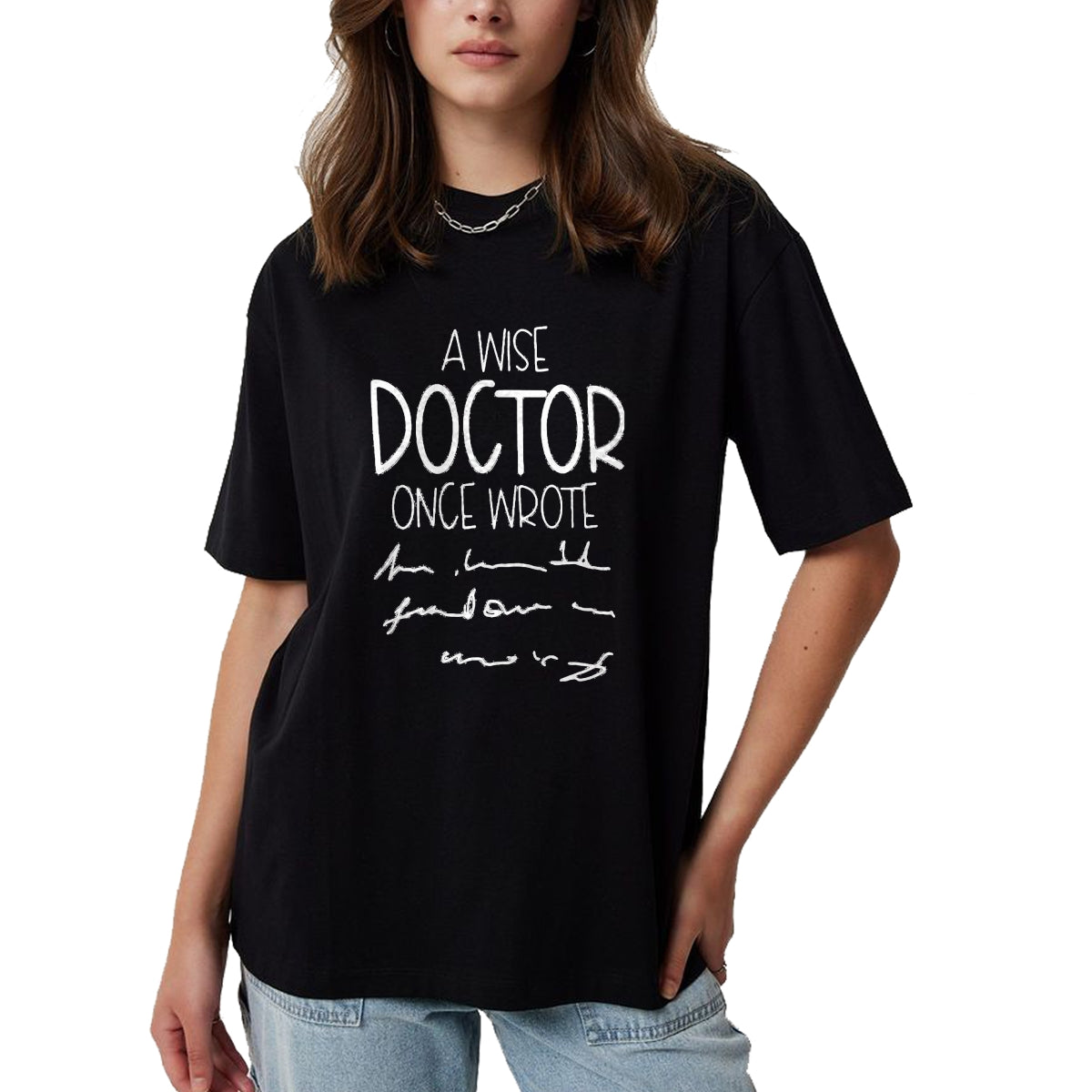 Best Doctor Shirt, Funny Doctor UnisexT-Shirt/Hoodie/Sweatshirt HLT00 - A Wise Doctor Once Wrote Funny Medical Doctor Handwriting T-Shirt