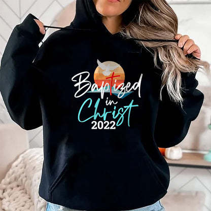Christian Tee, Christian Faith Unisex T-Shirt/Hoodie/Sweatshirt HLT00 -  Baptized In Christ Baptism Catholic Christian Jesus T-Shirt